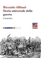 Storia universale delle guerre. L'antichità