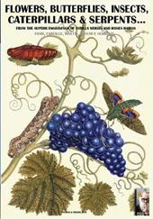 Flowers, butterflies, insects, caterpillars & serpents... From the superb engravings of Sybilla Merian and Moses Hariss