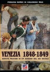 Venezia 1848-1849. Aspetti militari di un assedio nel XIX secolo