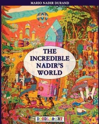 The incredible Nadir's world. Ediz. italiana e inglese. Vol. 1 - Nadir Durand - Libro Soldiershop 2017 | Libraccio.it