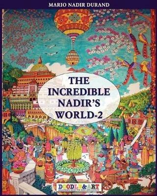 The incredible Nadir's world. Ediz. italiana e inglese. Vol. 2 - Nadir Durand - Libro Soldiershop 2017 | Libraccio.it