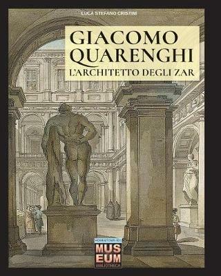 Giacomo Quarenghi. L'architetto degli zar - Luca Stefano Cristini - Libro Soldiershop 2017, Museum | Libraccio.it