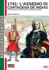 1741: l'assedio di Cartagena de Indias. La storia del più grande disastro navale della storia britannica