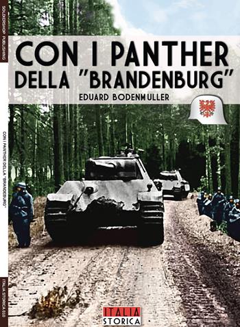 Con i Panther della «Brandenburg» - Eduard Bodenmüller - Libro Soldiershop 2018, Italia storica | Libraccio.it