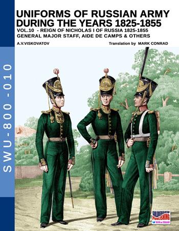 Uniforms of Russian army during the years 1825-1855. Ediz. illustrata. Vol. 10: General major staff, aide de camps & others. - Aleksandr Vasilevich Viskovatov - Libro Soldiershop 2019, Soldiers, weapons & uniforms | Libraccio.it