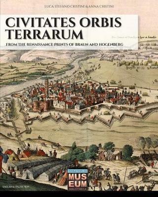 Civitates orbis terrarum - Luca Stefano Cristini, Anna Cristini - Libro Soldiershop 2019, Museum | Libraccio.it