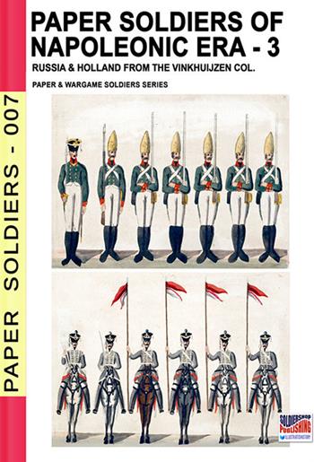Paper soldiers of Napoleonic era. Vol. 3 - Luca Stefano Cristini - Libro Soldiershop 2019, Paper Soldiers | Libraccio.it