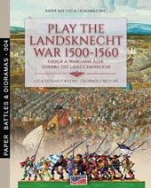 Play the landsknecht war 1500-1560-Gioca a wargame alle guerre dei Lanzichenecchi