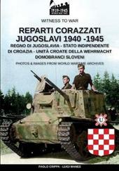 Reparti corazzati jugoslavi 1940-1945. Ediz. illustrata