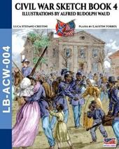 Civil War sketch book. Vol. 4