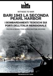 Bari 1943: la seconda Pearl Harbor. Nuova ediz.