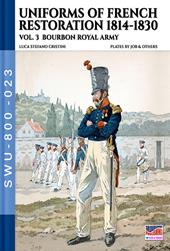 Uniforms of French restoration 1814-1830. Vol. 3