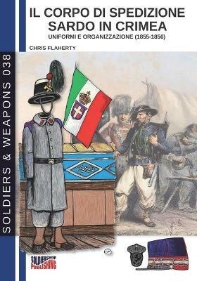 Il corpo di spedizione sardo in Crimea - Chris Flaherty - Libro Soldiershop 2021, Soldiers&weapons | Libraccio.it