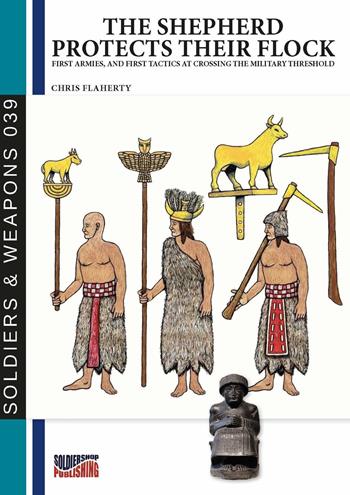 The shepherd protects their flock - Chris Flaherty - Libro Soldiershop 2021, Soldiers&weapons | Libraccio.it