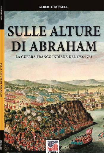 Sulle alture di Abraham - Alberto Rosselli - Libro Soldiershop 2021, Storia | Libraccio.it