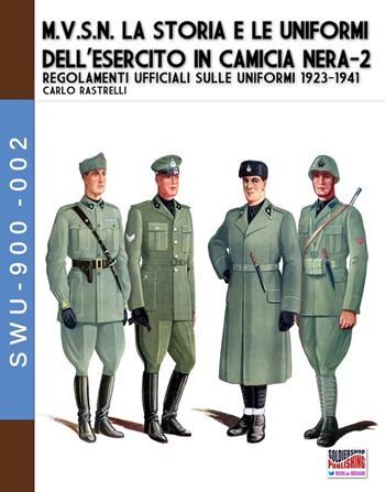 M.V.S.N. La storia e le uniformi dell'esercito in camicia nera. Vol. 2 - Carlo Rastrelli - Libro Soldiershop 2022, Soldiers, weapons & uniforms | Libraccio.it