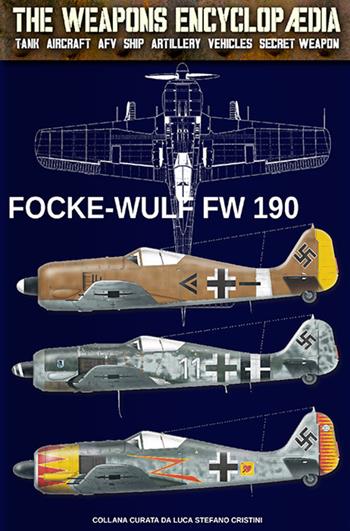 Focke Wulf FW-190 - Luca Cristini - Libro Soldiershop 2022 | Libraccio.it