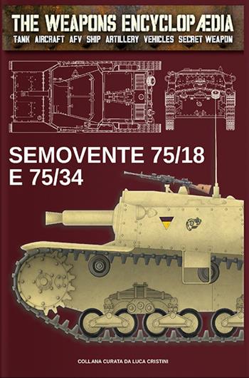 Semovente 75/18 e 75/34 - Luca Stefano Cristini - Libro Soldiershop 2022 | Libraccio.it