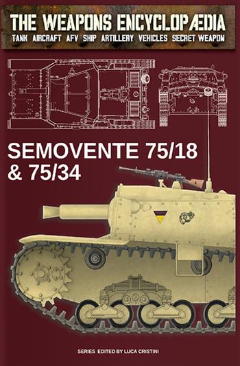 Semovente 75/18 & 75/34. Ediz. inglese - Luca Stefano Cristini - Libro Soldiershop 2022 | Libraccio.it