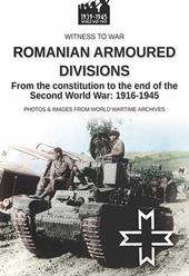 Romanian armoured divisions. From the constitution to the end of the second world war: 1916-1945