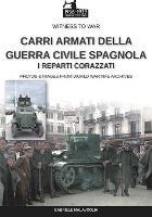 Carri armati della Guerra Civile Spagnola. I reparti corazzati