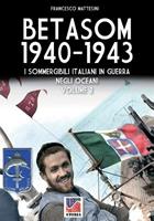 Betasom 1940-1943. I sommergibili italiani in guerra negli oceani. Vol. 2 - Francesco Mattesini - Libro Soldiershop 2023, Storia | Libraccio.it