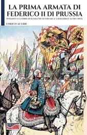 La prima armata di Federico II di Prussia. Vol. 2: Cavalleria e altre unità