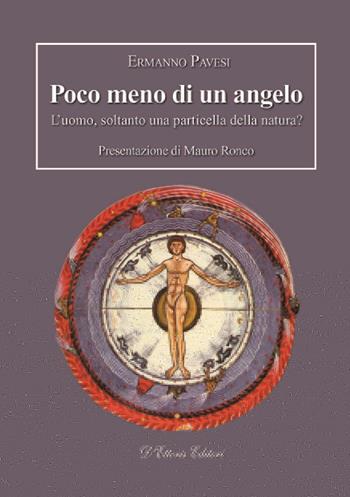 Poco meno di un angelo. L'uomo, soltanto una particella della natura? - Ermanno Pavesi - Libro D'Ettoris 2016, Orizzonti della conoscenza | Libraccio.it