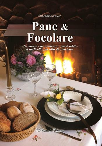 Pane & focolare - Susanna Manzin - Libro D'Ettoris 2016, Costume e società | Libraccio.it