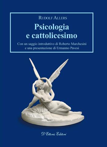 Psicologia e cattolicesimo - Rudolf Allers - Libro D'Ettoris 2016, Orizzonti della conoscenza | Libraccio.it