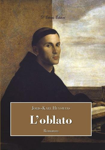 L'oblato - Joris-Karl Huysmans - Libro D'Ettoris 2016, Magna Europa. Panorama e voci | Libraccio.it