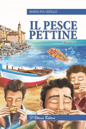 Il pesce pettine - Maria Pia Cerulo - Libro D'Ettoris 2017, Costume e società | Libraccio.it