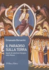 Il Paradiso sulla terra. Spunti di catechesi liturgica nella Messa