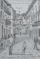 Veni ca ti cuntu. Racconti e poesie in vernacolo crotonese