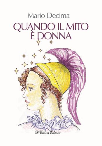 Quando il mito è donna - Mario Decima - Libro D'Ettoris 2019, Costume e società | Libraccio.it