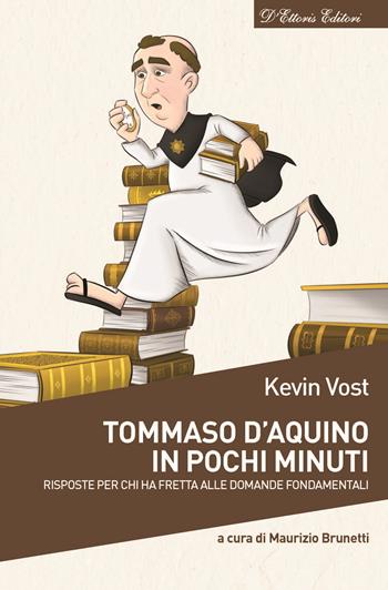 Tommaso d'Aquino in pochi minuti. Risposte per chi ha fretta alle domande fondamentali - Kevin Vost - Libro D'Ettoris 2020, Biblioteca di storia della Chiesa | Libraccio.it