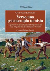 Verso una psicoterapia tomista. Argomenti di psicologia contemporanea alla luce del pensiero di Tommaso d’Aquino