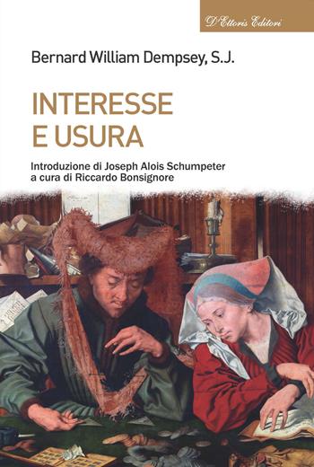 Interesse e usura - Bernard William Dempsey - Libro D'Ettoris 2022, Biblioteca di storia europea | Libraccio.it