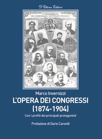 L' Opera dei Congressi (1874-1904) - Marco Invernizzi - Libro D'Ettoris 2022, Biblioteca di Storia del Movimento Cattolico | Libraccio.it