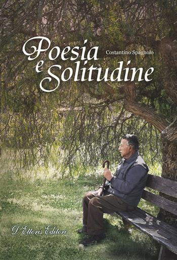 Poesia e solitudine - Costantino Spagnolo - Libro D'Ettoris 2023 | Libraccio.it