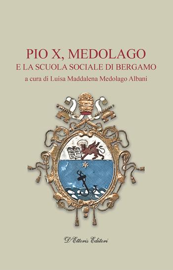 Pio X, medolago e la scuola sociale di Bergamo  - Libro D'Ettoris 2024, Incontri | Libraccio.it