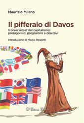 Il pifferaio di Davos. Il «Great Reset» del capitalismo: protagonisti, programmi e obiettivi