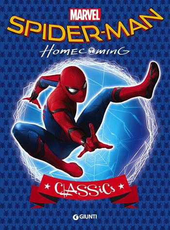 Spider-Man. Homecoming  - Libro Marvel Libri 2017, Classics | Libraccio.it