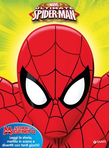 Storie in maschera. Ultimate Spider-Man. Con gadget  - Libro Marvel Libri 2018 | Libraccio.it