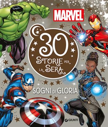 Sogni di gloria. 30 storie per la sera. Ediz. ad alta leggibilità  - Libro Marvel Libri 2020 | Libraccio.it
