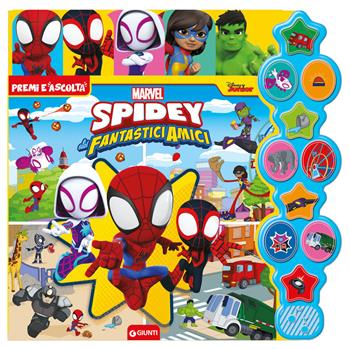 Spidey e i suoi fantastici amici. Premi e ascolta. Ediz. a colori  - Libro Marvel Libri 2023 | Libraccio.it