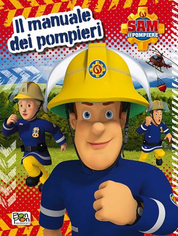 Il manuale dei pompieri. Sam il pompiere  - Libro Pon Pon Edizioni 2017 | Libraccio.it