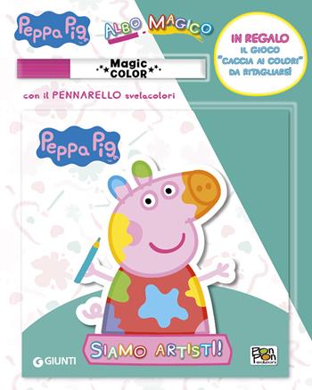 Siamo artisti! Albo magico. Peppa Pig. Ediz. a colori. Con pennarello svelacolori  - Libro Pon Pon Edizioni 2021 | Libraccio.it