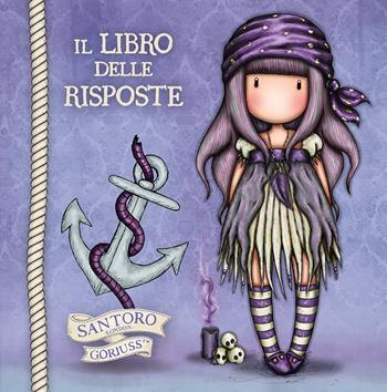 Il libro delle risposte. Gorjuss. Piratessa - Marilla Pascale - Libro Pon Pon Edizioni 2022, Malìa-Gorjuss | Libraccio.it