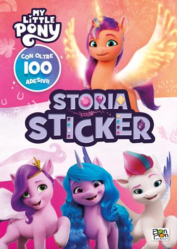Storia sticker. My Little Pony. Ediz. a colori  - Libro Pon Pon Edizioni 2022 | Libraccio.it